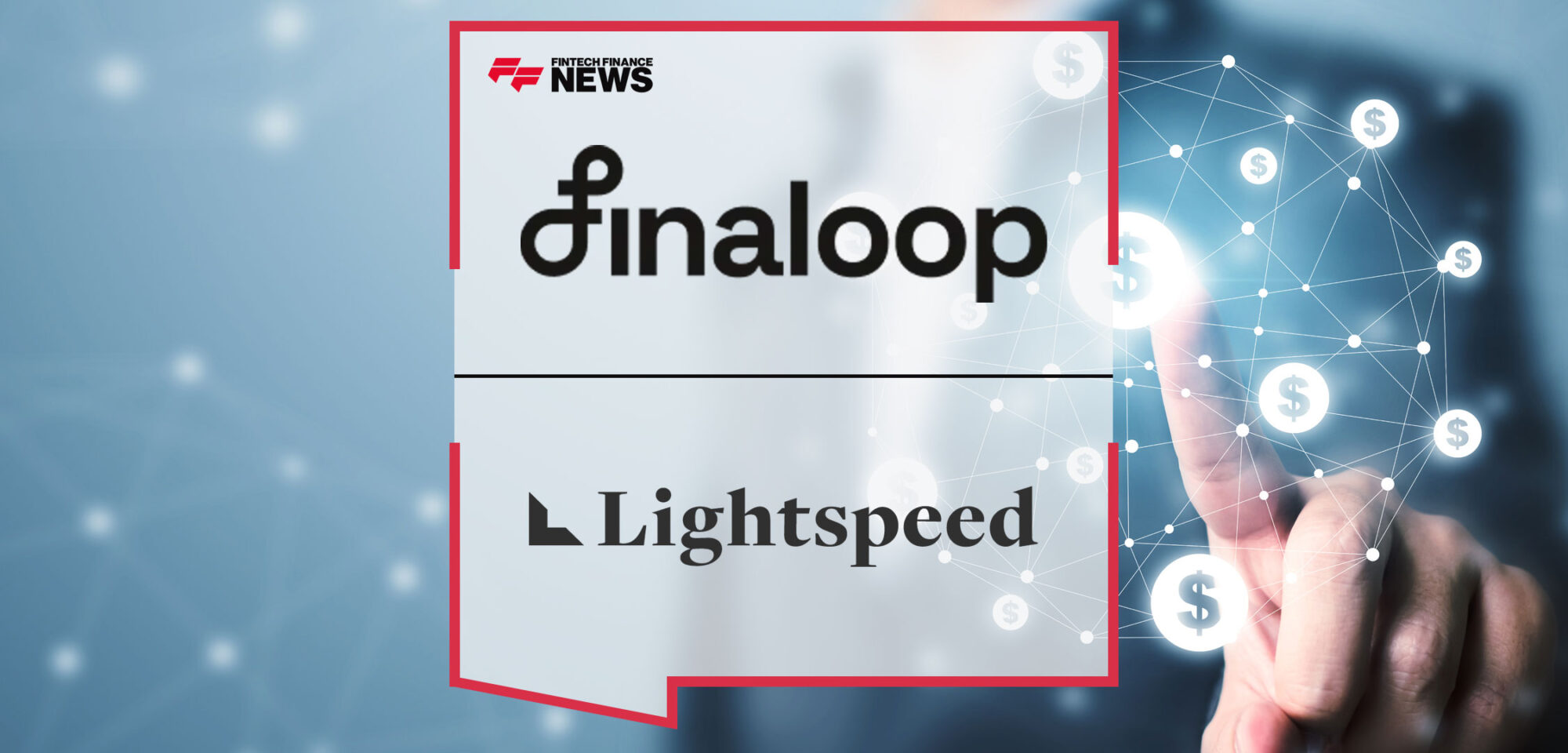 Finaloop Secures Investment from Lightspeed Venture Partners